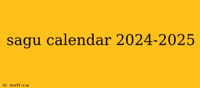 sagu calendar 2024-2025