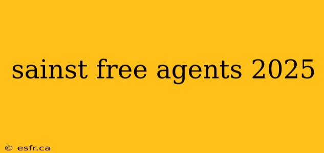 sainst free agents 2025