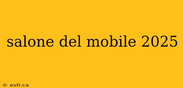 salone del mobile 2025