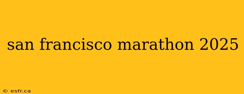 san francisco marathon 2025