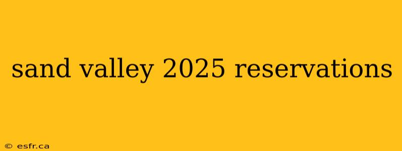 sand valley 2025 reservations