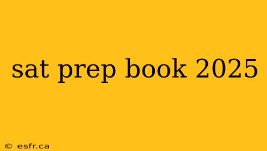 sat prep book 2025