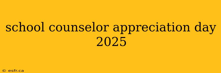 school counselor appreciation day 2025