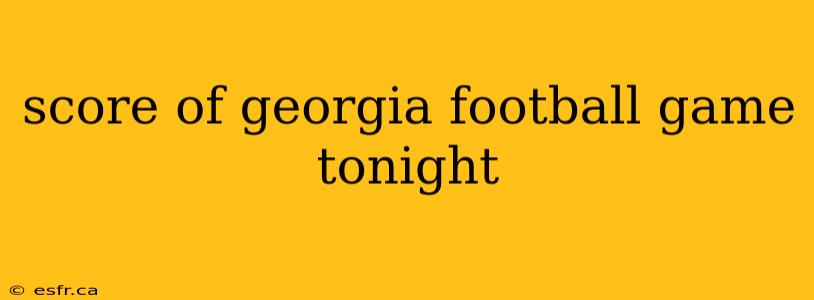 score of georgia football game tonight