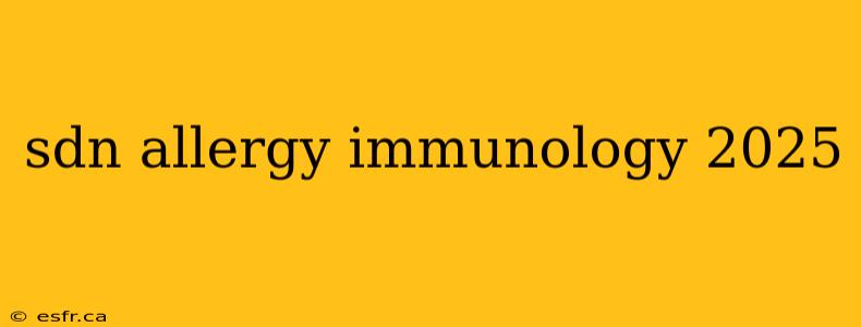 sdn allergy immunology 2025