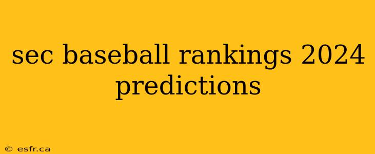 sec baseball rankings 2024 predictions