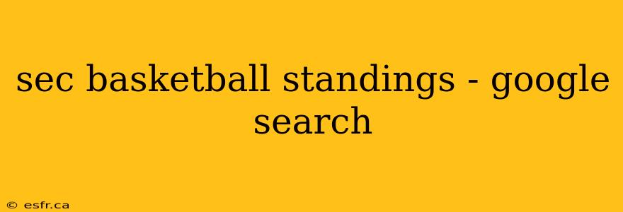 sec basketball standings - google search