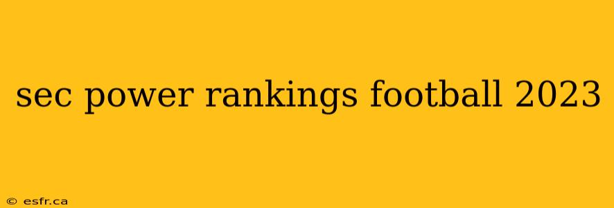 sec power rankings football 2023