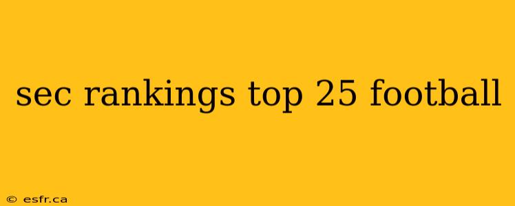 sec rankings top 25 football