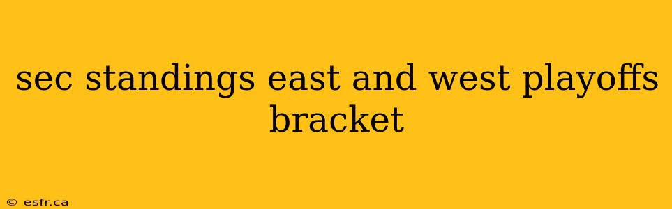 sec standings east and west playoffs bracket