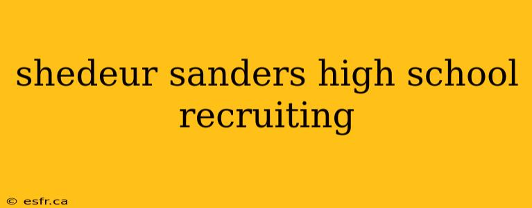 shedeur sanders high school recruiting