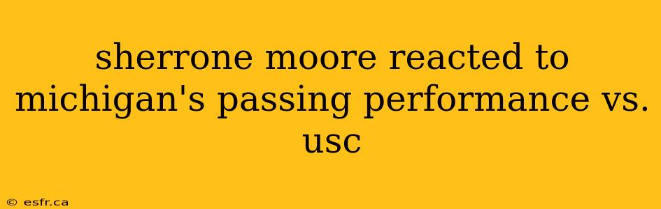 sherrone moore reacted to michigan's passing performance vs. usc