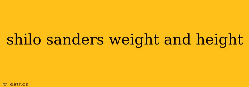 shilo sanders weight and height