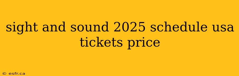 sight and sound 2025 schedule usa tickets price