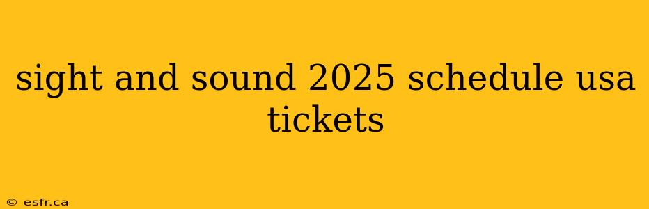 sight and sound 2025 schedule usa tickets