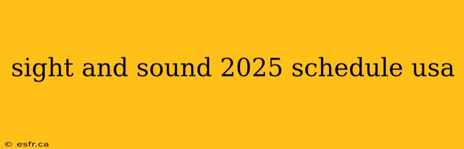 sight and sound 2025 schedule usa