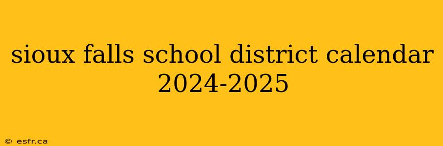 sioux falls school district calendar 2024-2025