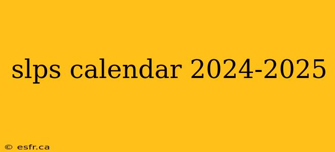 slps calendar 2024-2025