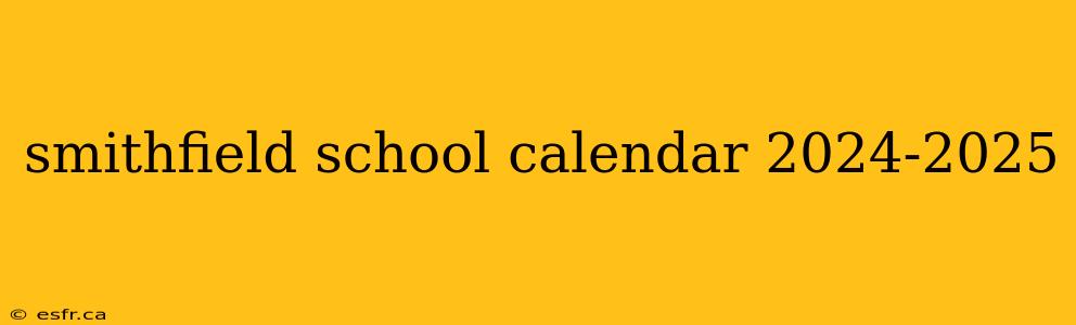 smithfield school calendar 2024-2025