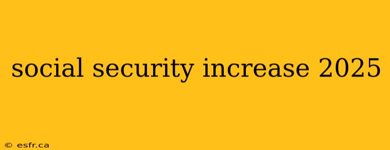 social security increase 2025