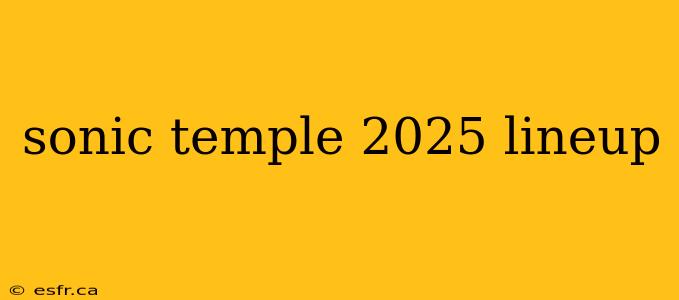 sonic temple 2025 lineup