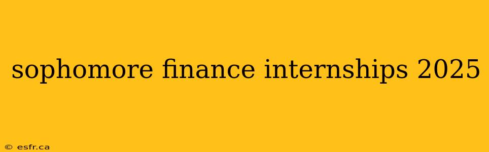 sophomore finance internships 2025