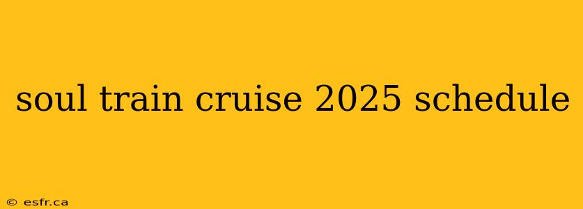 soul train cruise 2025 schedule