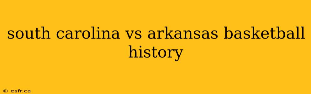 south carolina vs arkansas basketball history