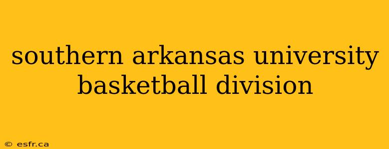 southern arkansas university basketball division