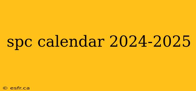 spc calendar 2024-2025