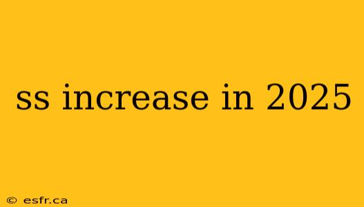 ss increase in 2025