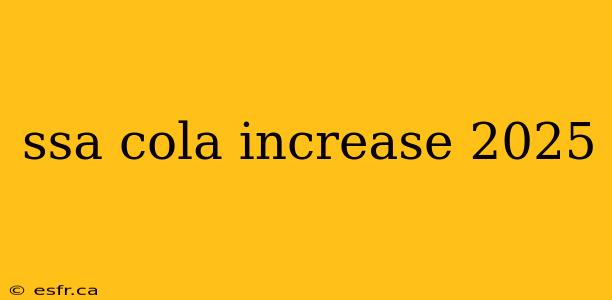 ssa cola increase 2025