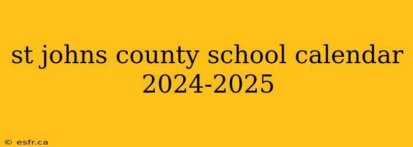 st johns county school calendar 2024-2025