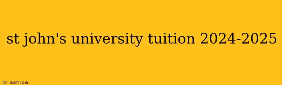 st john's university tuition 2024-2025