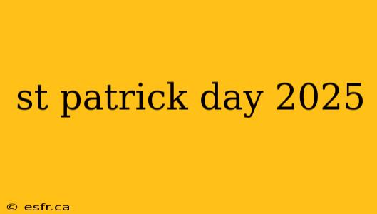 st patrick day 2025