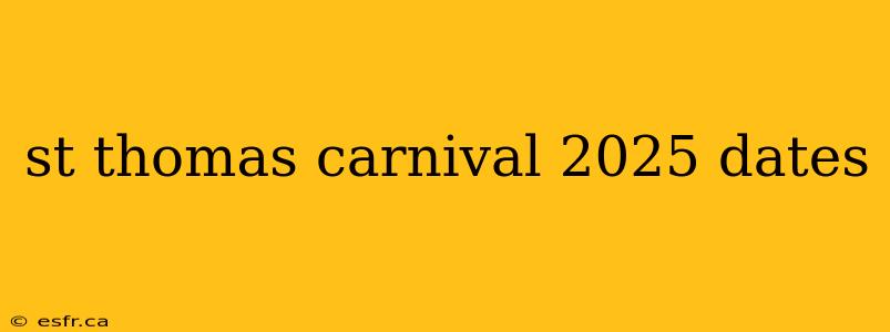 st thomas carnival 2025 dates