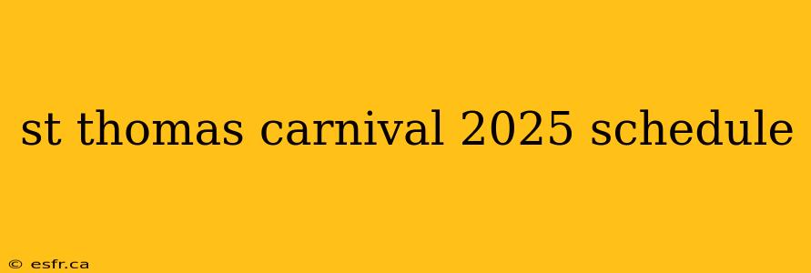 st thomas carnival 2025 schedule