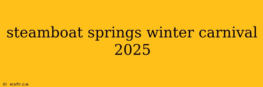 steamboat springs winter carnival 2025