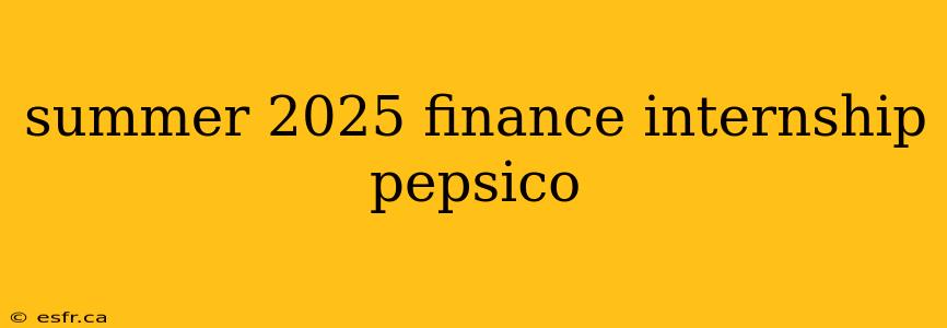 summer 2025 finance internship pepsico