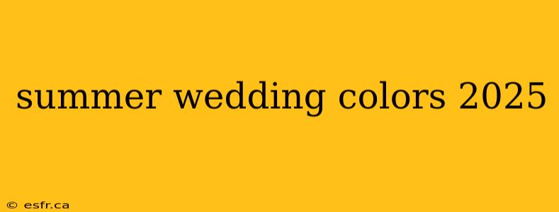 summer wedding colors 2025