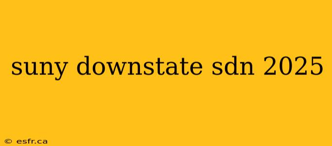 suny downstate sdn 2025