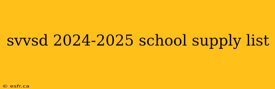 svvsd 2024-2025 school supply list