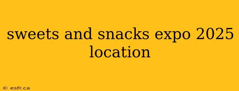 sweets and snacks expo 2025 location