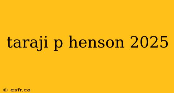 taraji p henson 2025