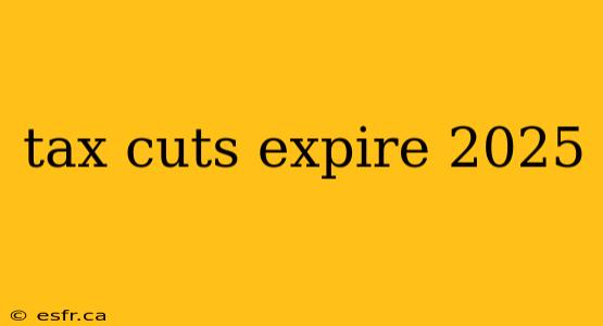 tax cuts expire 2025