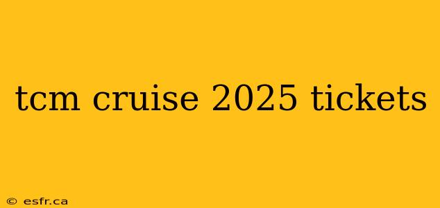 tcm cruise 2025 tickets