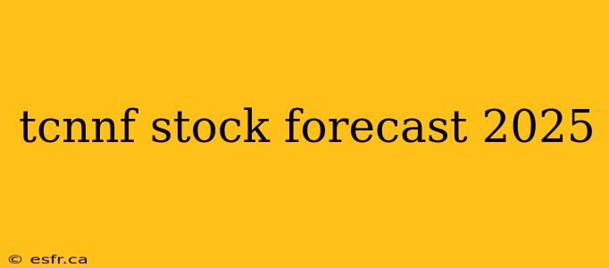 tcnnf stock forecast 2025