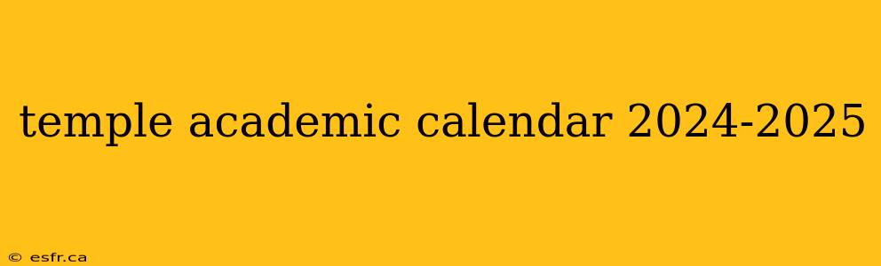 temple academic calendar 2024-2025