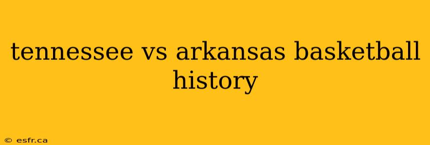 tennessee vs arkansas basketball history