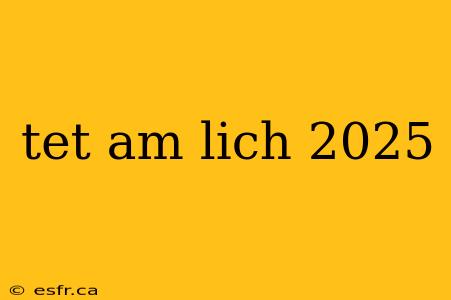 tet am lich 2025